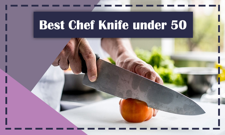 Best Chef Knife under 50