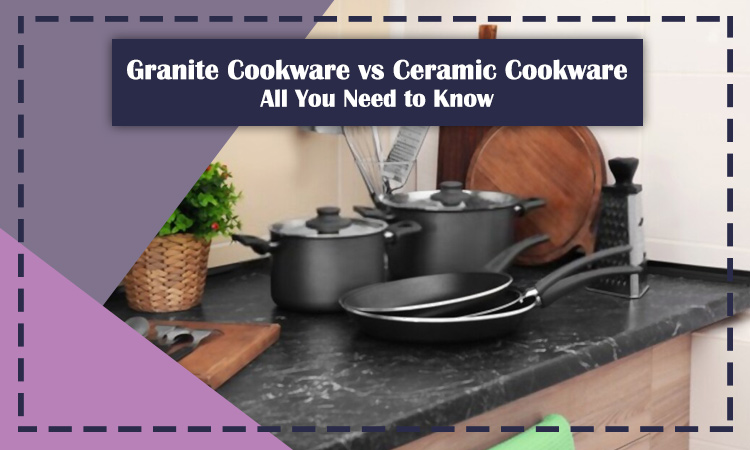 Granite Cookware vs Ceramic Cookware Featured Image