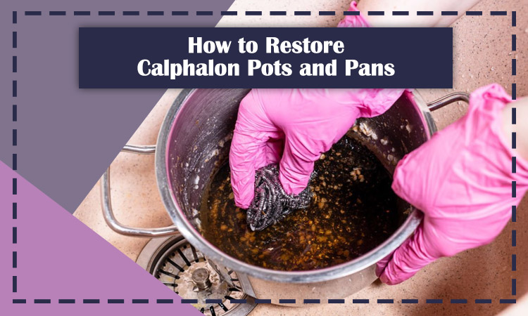 How to Restore Calphalon Pots and Pans